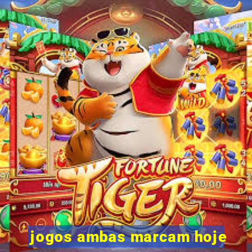 jogos ambas marcam hoje